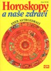 Horoskopy a nae zdrav aneb astrozdrav