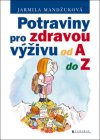 Potraviny pro zdravou vivu od A do Z